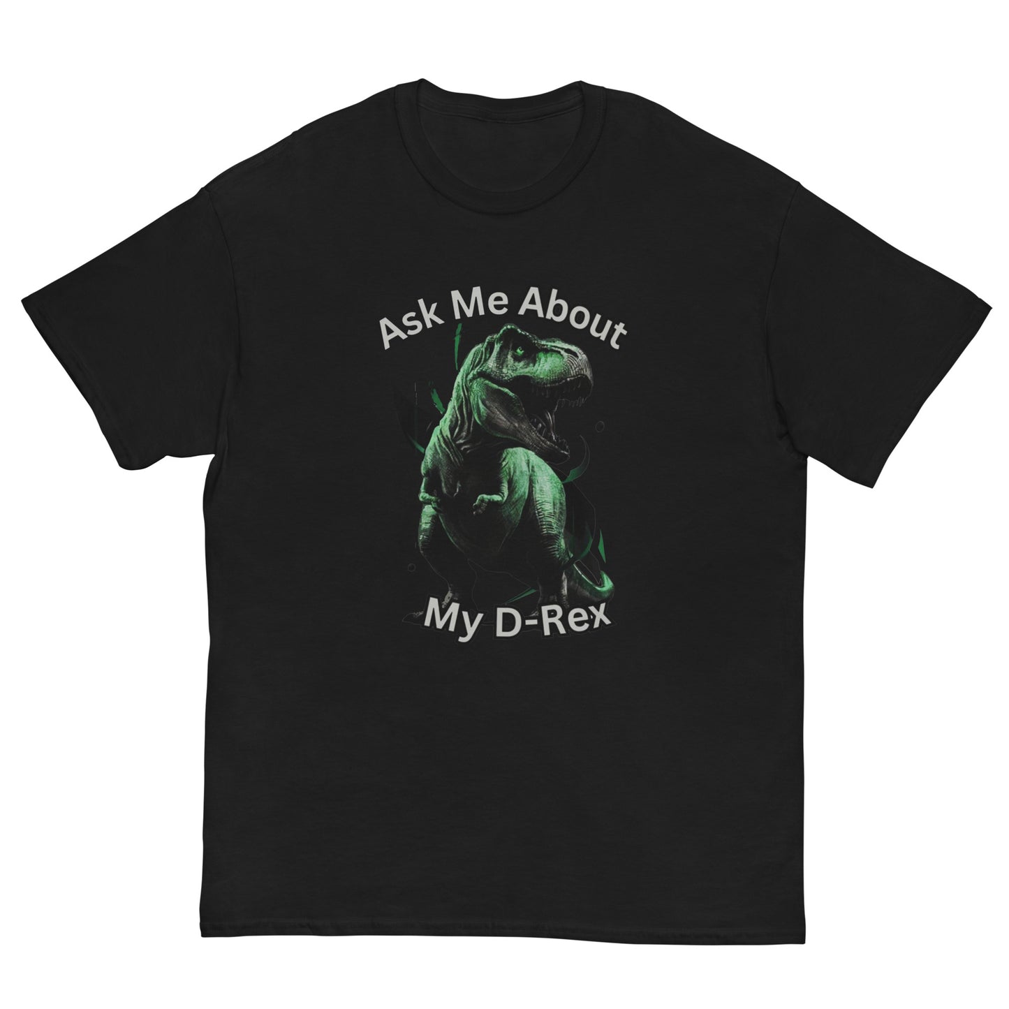 Ask Me About My D-rex Shirt D Rex T Shirt Funny Dinosaur Shirts T Rex Tee - Private Fashion Collection