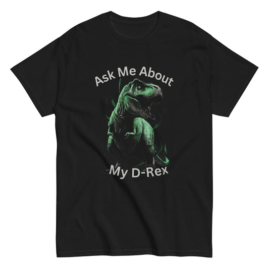 Ask Me About My D-rex Shirt D Rex T Shirt Funny Dinosaur Shirts T Rex Tee - Private Fashion Collection 